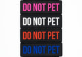 Do Not Pet Patch (4.5" x 1.5")